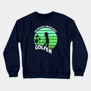 World's Okayest Golfer Crewneck Sweatshirt